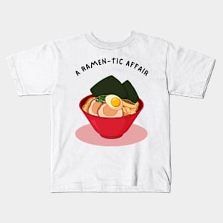 A Ramen-tic Affair Kids T-Shirt